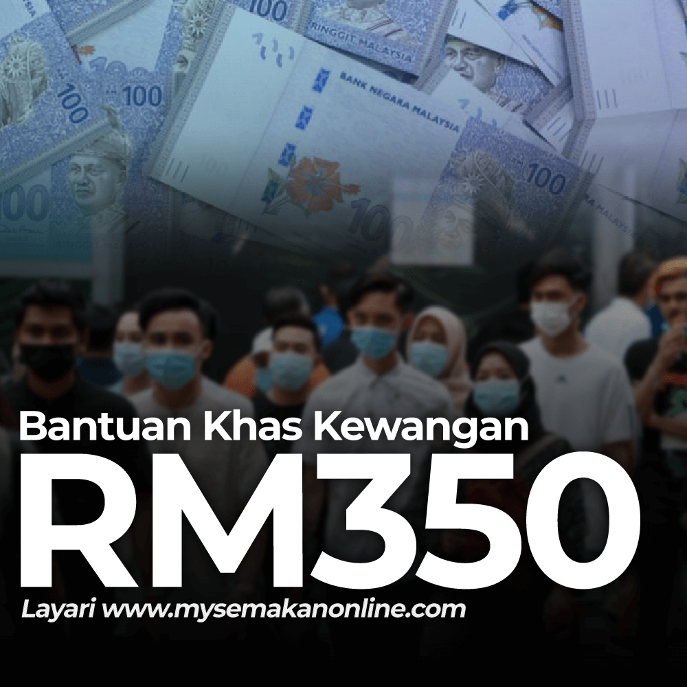 Bantuan Khas Kewangan RM350: Ini Senarai Penerima Yang Layak