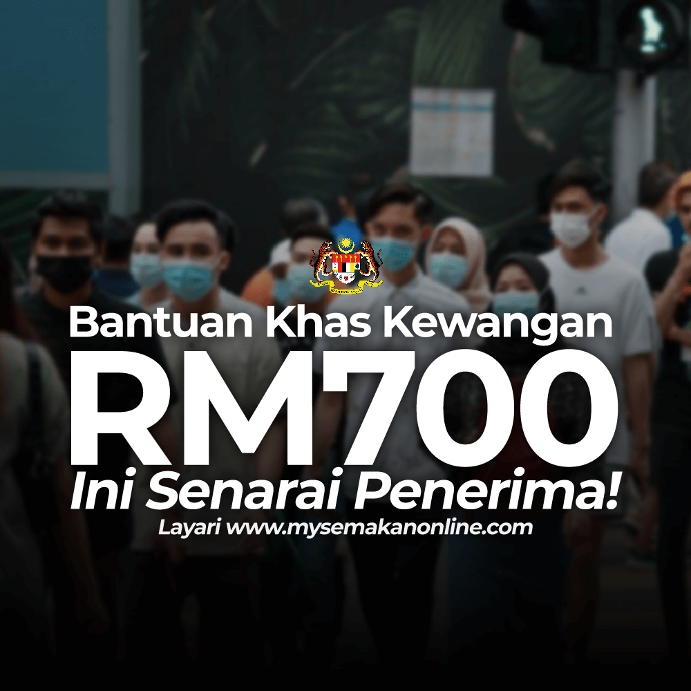 Bantuan Khas Kewangan RM700: Ini Senarai Penerima Layak