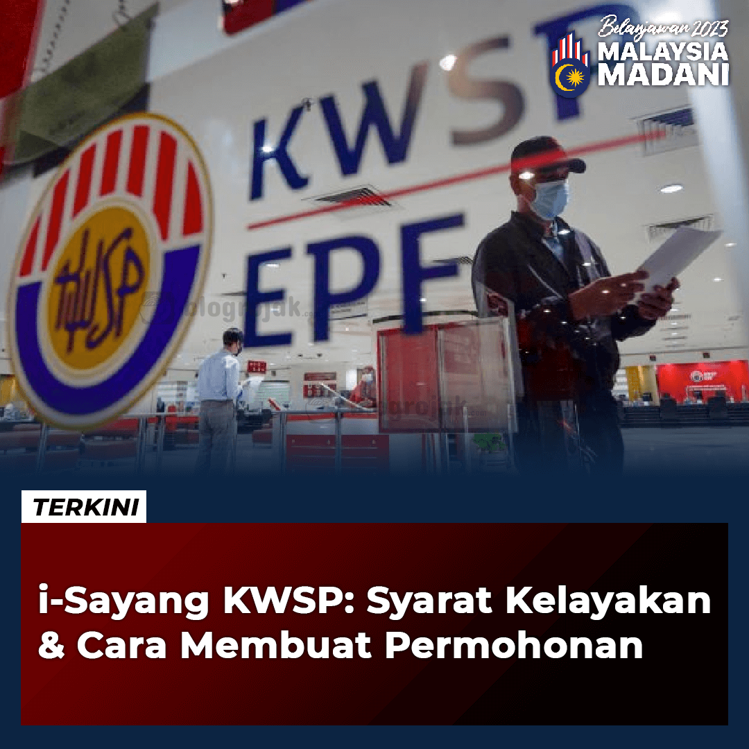 i-Sayang KWSP: Syarat Kelayakan & Cara Permohonan